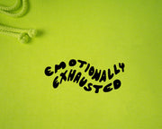 Emotionally Exhausted Neon Hoodie