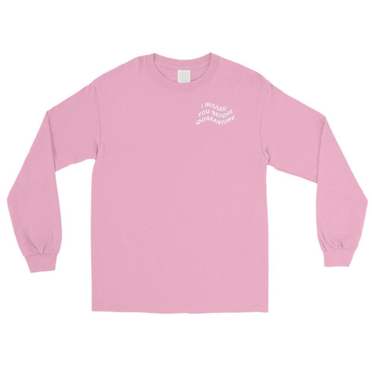 I Missed You Before Quarantine Pink Long Sleeve Atomic Emotions