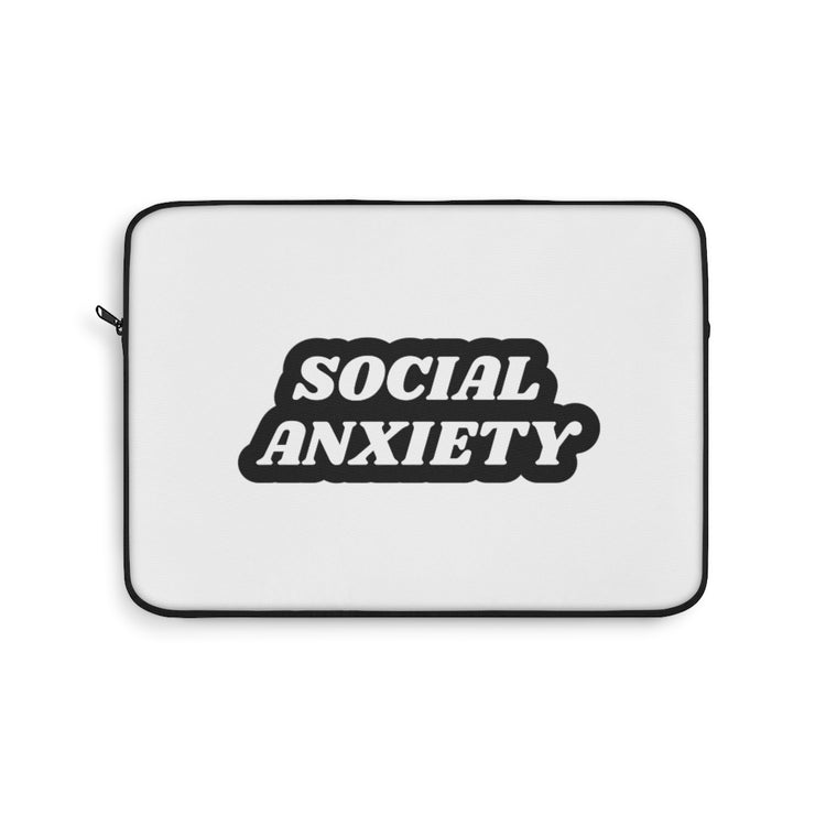 Social Anxiety 13''  Laptop Sleeve