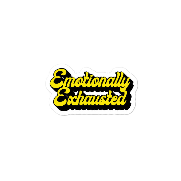 EMOTIONALLY EXHAUSTED STICKER