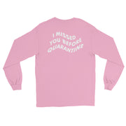 I Missed You Before Quarantine Pink Long Sleeve Atomic Emotions