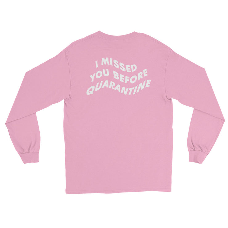 I Missed You Before Quarantine Pink Long Sleeve Atomic Emotions